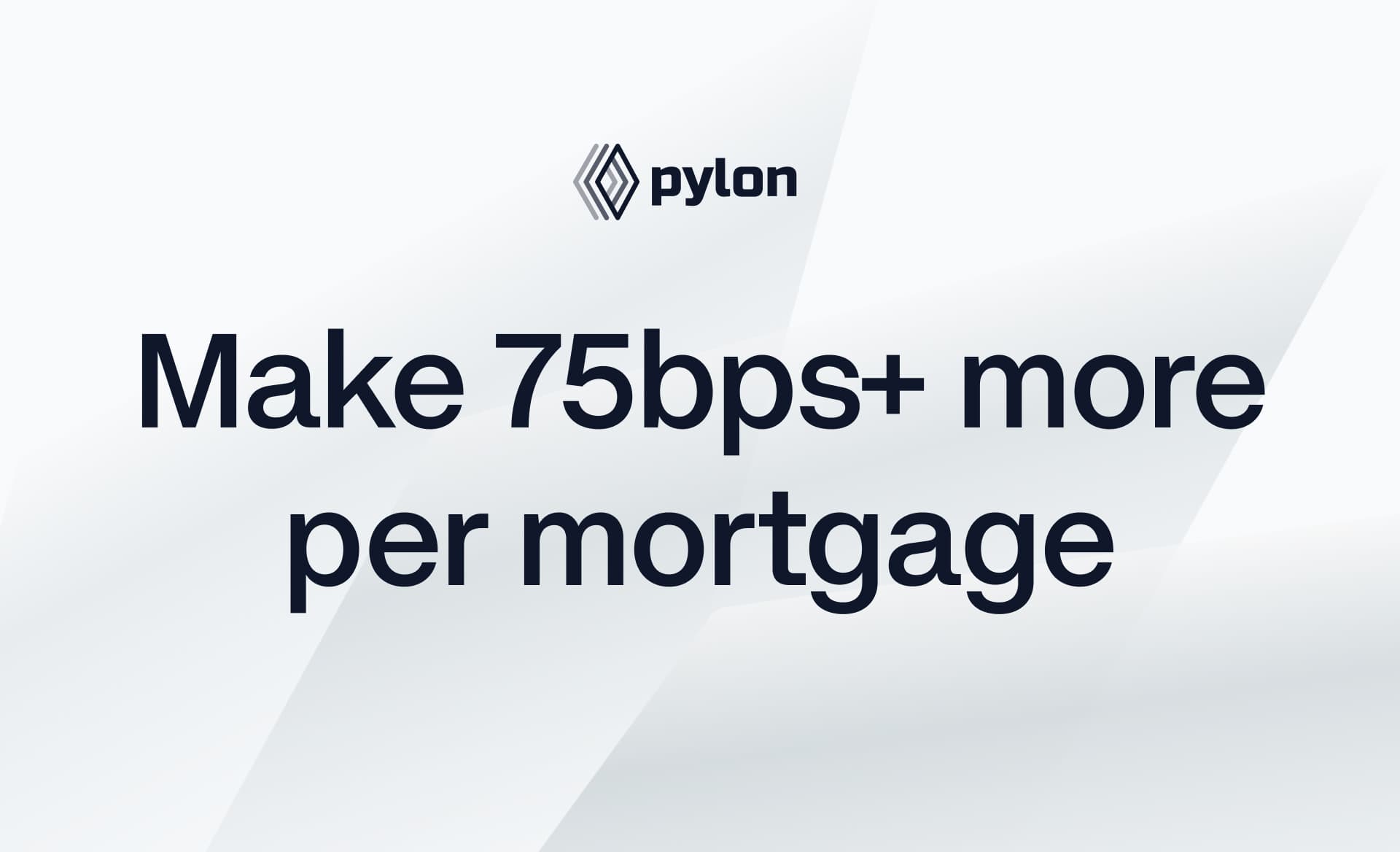 Make 75bps more per mortgage